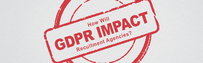 How will GDPR Impact Recruitment Agencies?