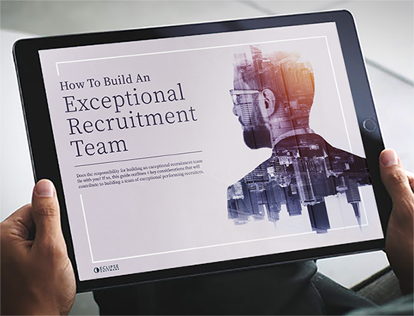 How To Build An Exceptional Recruitment Team